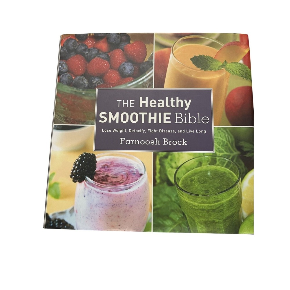 The Healthy Smoothie‎ Bible By Farnoosh Brock